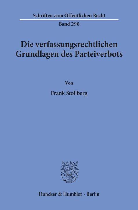 Produktbild Die verfassungsrechtlichen Grundlagen des Parteiverbots (Deutsch, Frank Stollberg, 1976)