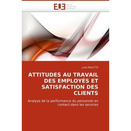 Attitudes Au Travail Des Employés Et Satisfaction Des Clients, Fachbücher