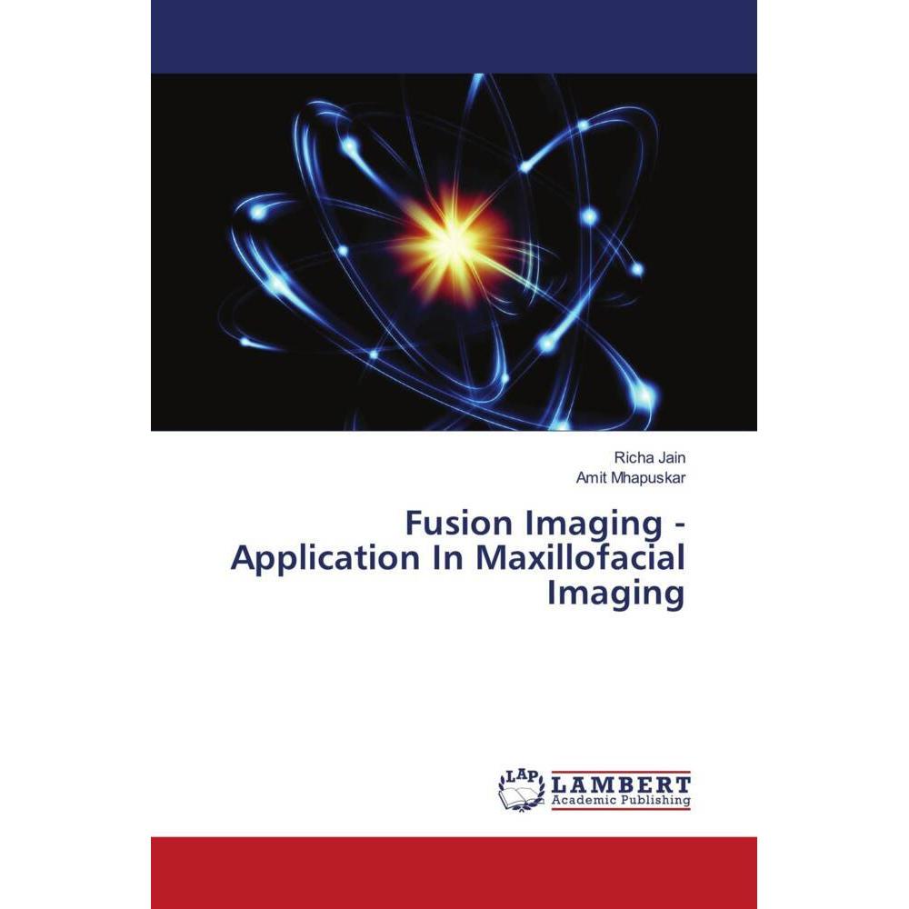 Fusion Imaging - Application In Maxillofacial Imaging, Fachbücher von Amit Mhapuskar, Richa Jain