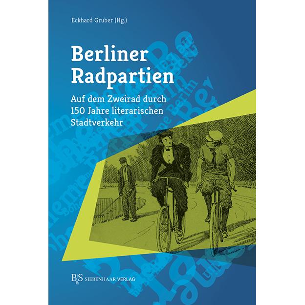 Berliner Radpartien, Belletristik von Eckhard Gruber