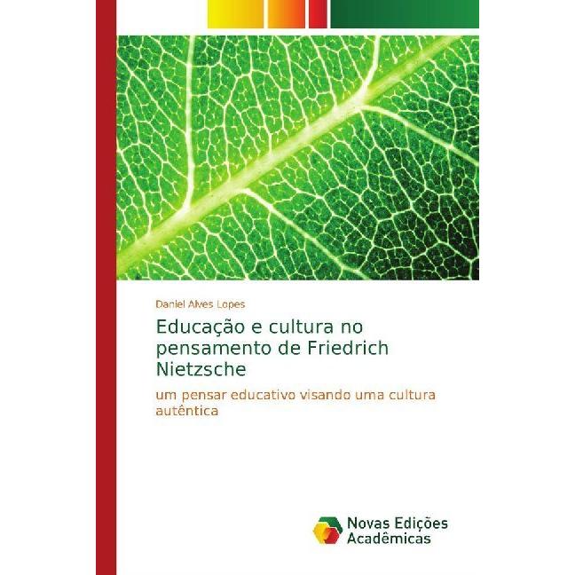 Educação e cultura no pensamento de Friedrich Nietzsche, Sachbücher von Daniel Alves Lopes