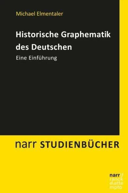 Historical Graphematics of German (German, Michael Elmentaler, 2018)