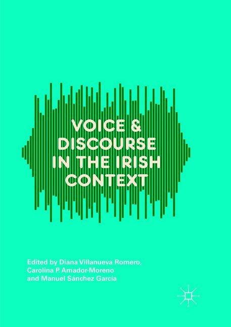Image du produit Voice and Discourse in the Irish Context (Anglais, Carolina P. Amador-Moreno, Manuel Sánchez García, Diana Villanueva Romero, 2019)