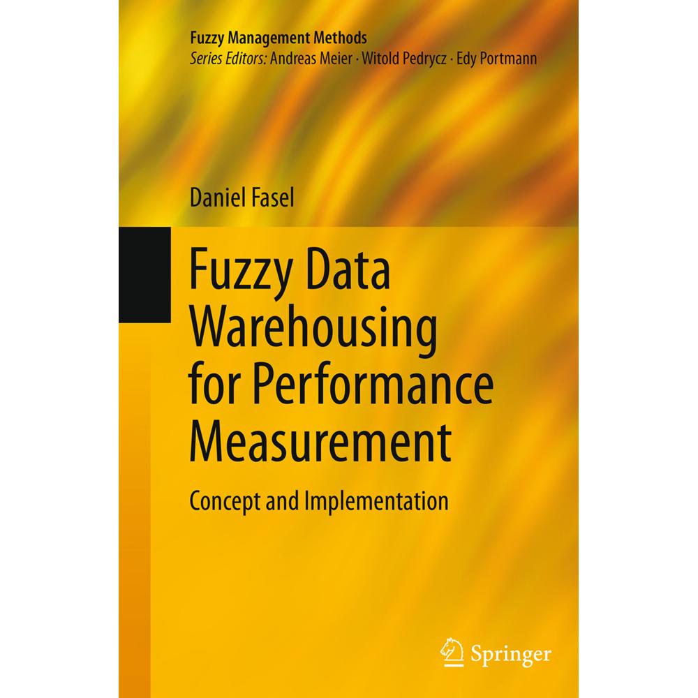 Fuzzy Data Warehousing for Performance Measurement, Fachbücher von Daniel Fasel