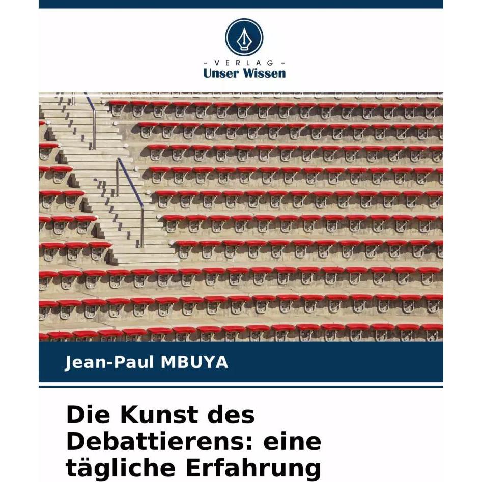 Die Kunst des Debattierens: eine tägliche Erfahrung, Sachbücher von Jean-Paul Mbuya