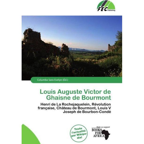 Louis Auguste Victor de Ghaisne de Bourmont, Fachbücher von Columba Sara Evelyn