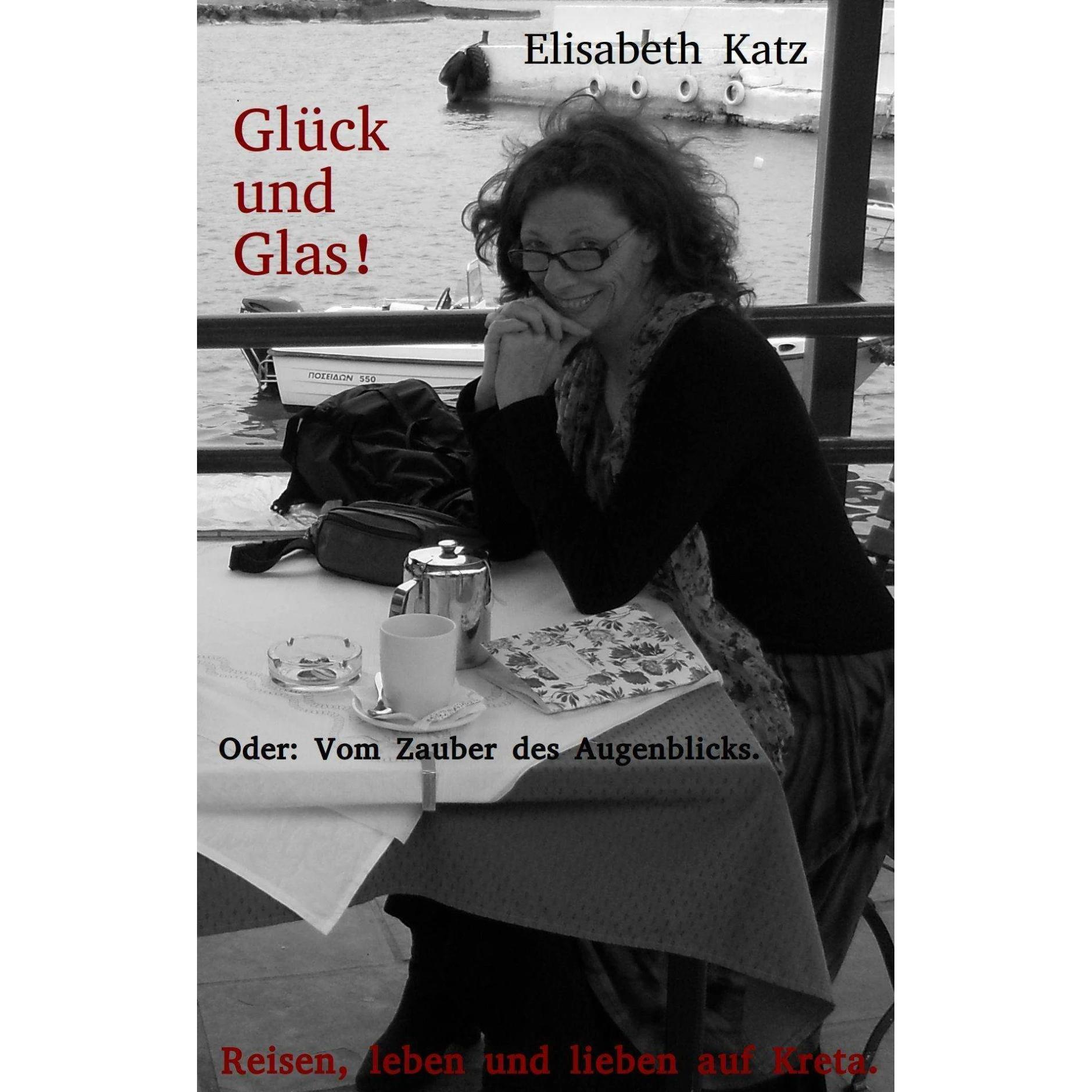 Katz:Glück und Glas! Oder: Vom Zauber d, Belletristik von Elisabeth Katz