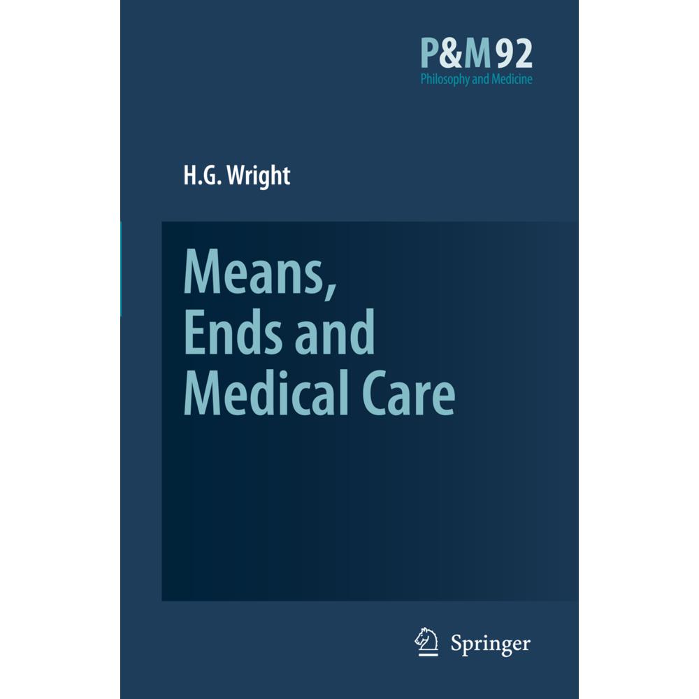 Means, Ends and Medical Care, Fachbücher von H.G. Wright