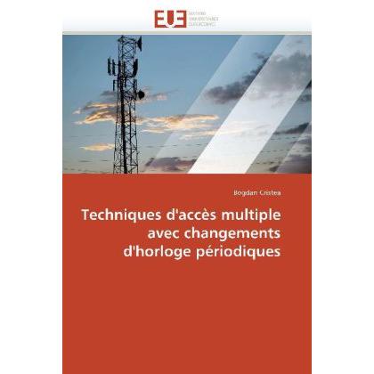 Techniques d'accès multiple avec changements d'horloge périodiques, Fachbücher von Bogdan Cristea
