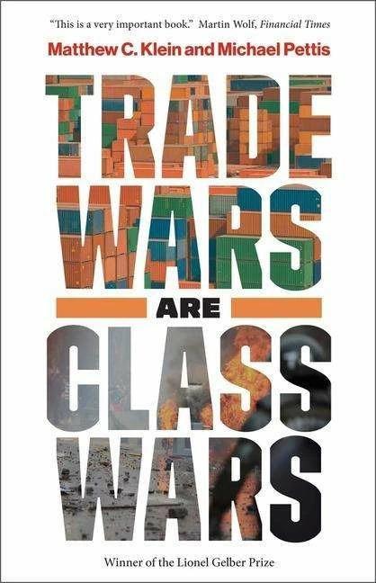 Trade Wars Are Class Wars (Englisch, Matthew C. Klein, Michael Pettis, 2021)
