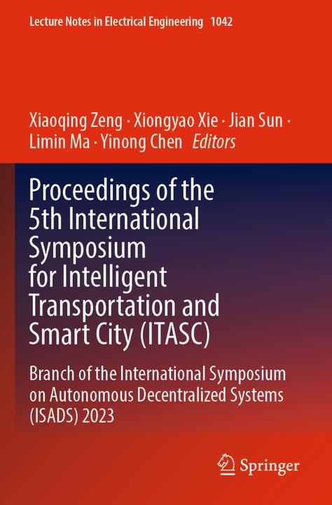 Produktbild Proceedings of the 5th International Symposium for Intelligent Transportation and Smart City (ITASC) (Jian Sun, Xiaoqing Zeng, Yinong Chen, Xiongyao Xie, Limin Ma, 2024)