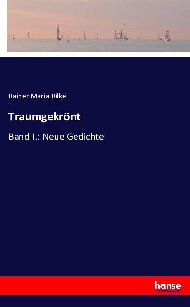 Produktbild Traumgekrönt (Deutsch, Rainer Maria Rilke, 2016)