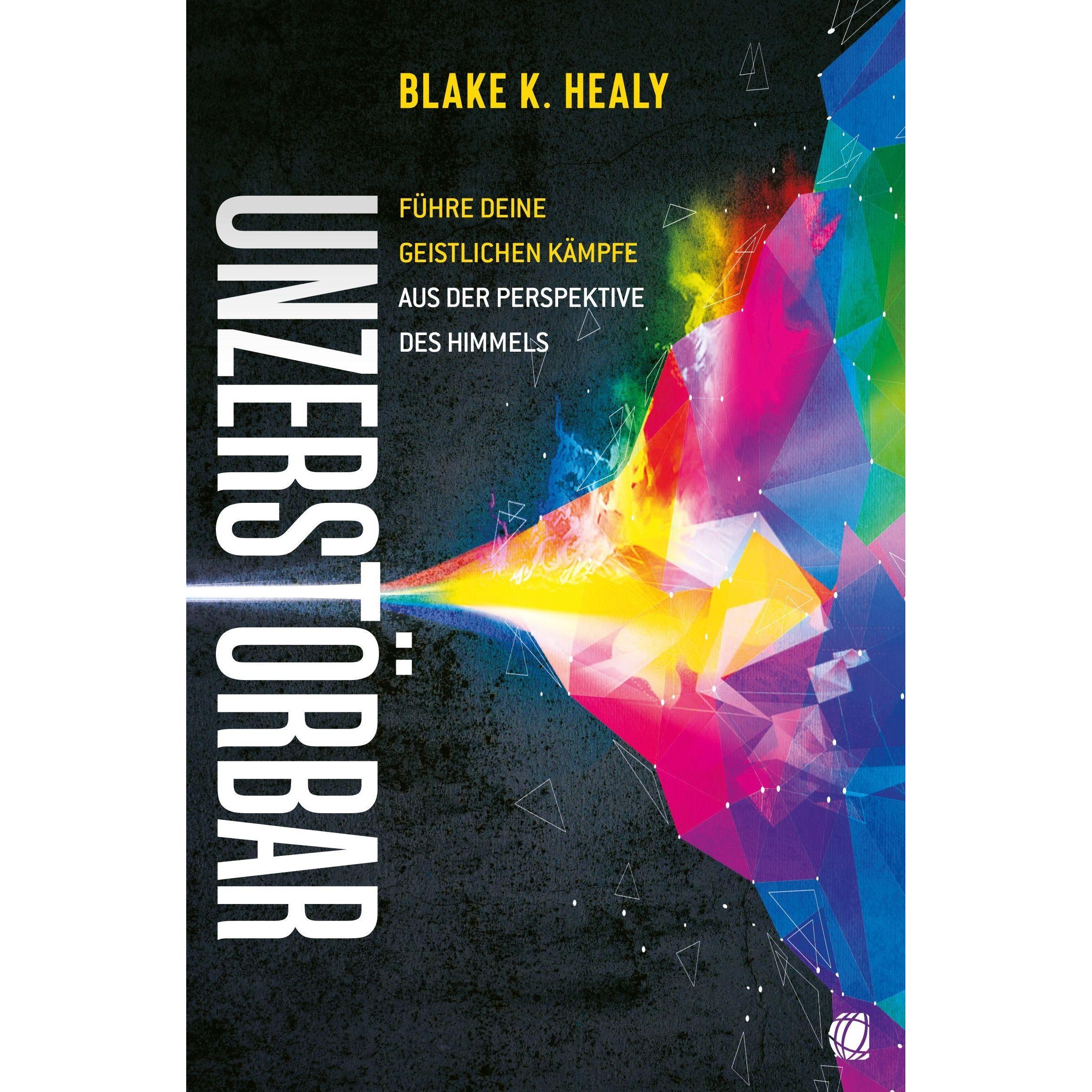Unzerstörbar, Sachbücher von Blake K. Healy