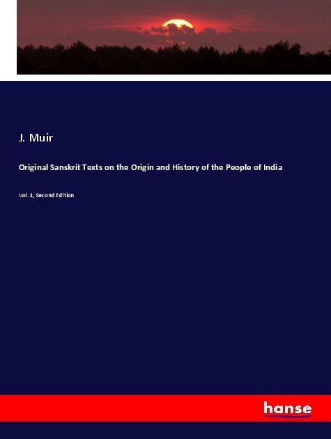 Produktbild Original Sanskrit Texts on the Origin and History of the People of India (Deutsch, J. Muir, 2019)