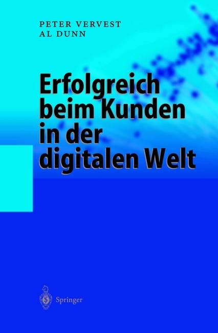 Produktbild Erfolgreich beim Kunden in der digitalen Welt (Deutsch, Al Dunn, Peter Vervest, 2012)