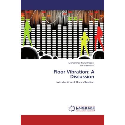 Floor Vibration: A Discussion, Fachbücher von Mohammad Nurul Hoque, Sinin Hamdan