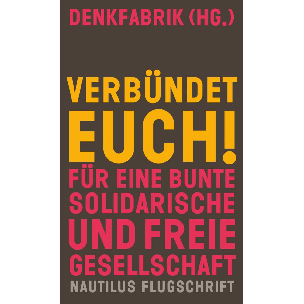Verbündet euch!, Sachbücher von Denkfabrik (Hg.)