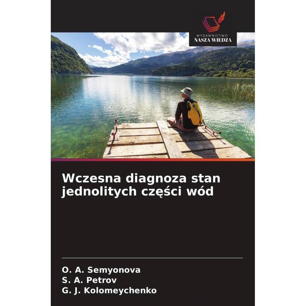 Wczesna diagnoza stan jednolitych czesci wód, Fachbücher von S. A. Petrov, O. A. Semyonova, G. J. Kolomeychenko