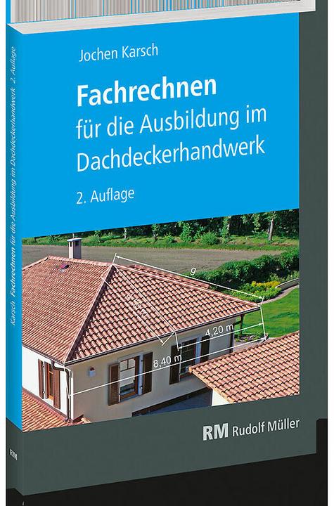 Fachrechnen für die Ausbildung im Dachdeckerhandwerk (Deutsch, Jochen Karsch, 2022)