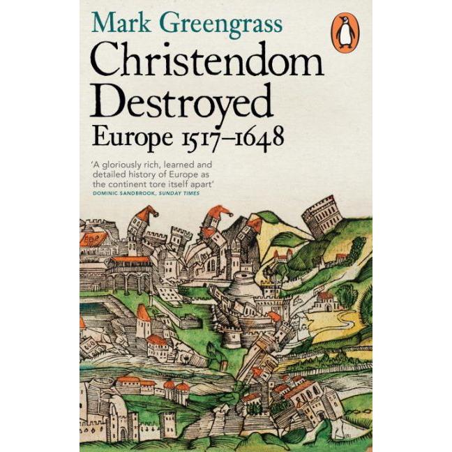 Greengrass:Christendom Destroyed, Sachbücher von Mark Greengrass