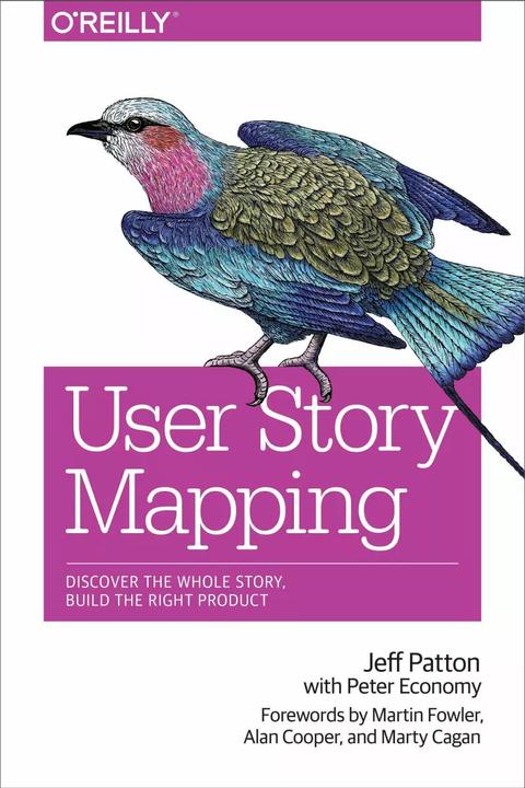 Produktbild User Story Mapping (Englisch, Alan Cooper, Jeff Patton, Martin Fowler, Marty Cagan, Peter Economy, 2014)
