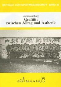 Produktbild Graffiti: zwischen Alltag und Ästhetik (Deutsch, Johannes Stahl, 1990)