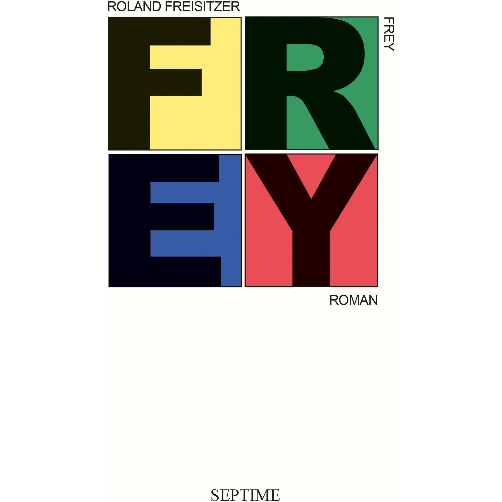 Frey, Belletristik von Roland Freisitzer