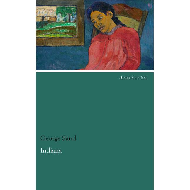 Indiana, Belletristik von George Sand