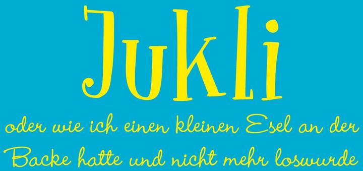 Produktbild Jukli oder wie ich einen kleinen Esel an der Backe hatte und nicht mehr loswurde (Deutsch, Corinna C. Poetter, 2024)