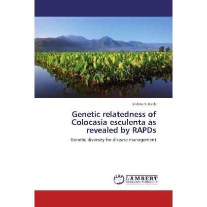 Genetic relatedness of Colocasia esculenta as revealed by RAPDs, Fachbücher von Vishnu S. Nath