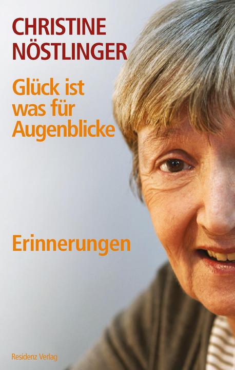 Produktbild Glück ist was für Augenblicke (Deutsch, Christine Nöstlinger, 2013)