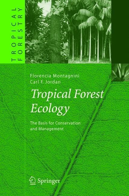 Tropical Forest Ecology (Carl F. Jordan, Florencia Montagnini, 2010)