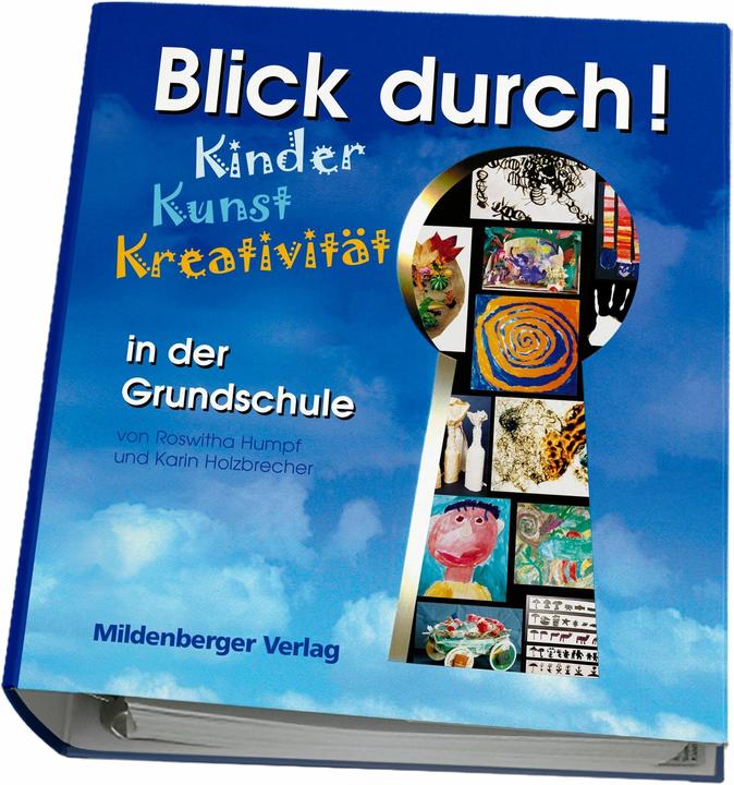 Produktbild Blick durch! - Kinder, Kunst, Kreativität in der Grundschule (Deutsch, Karin Holzbrecher, Roswitha Humpf, 2007)