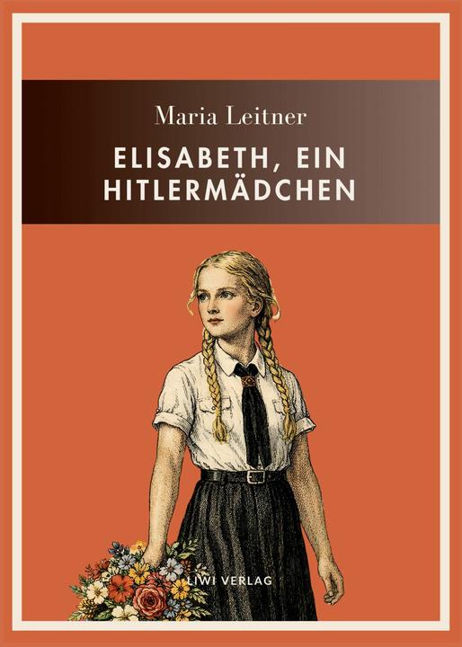 Produktbild Maria Leitner: Elisabeth, ein Hitlermädchen. Vollständige Neuausgabe
