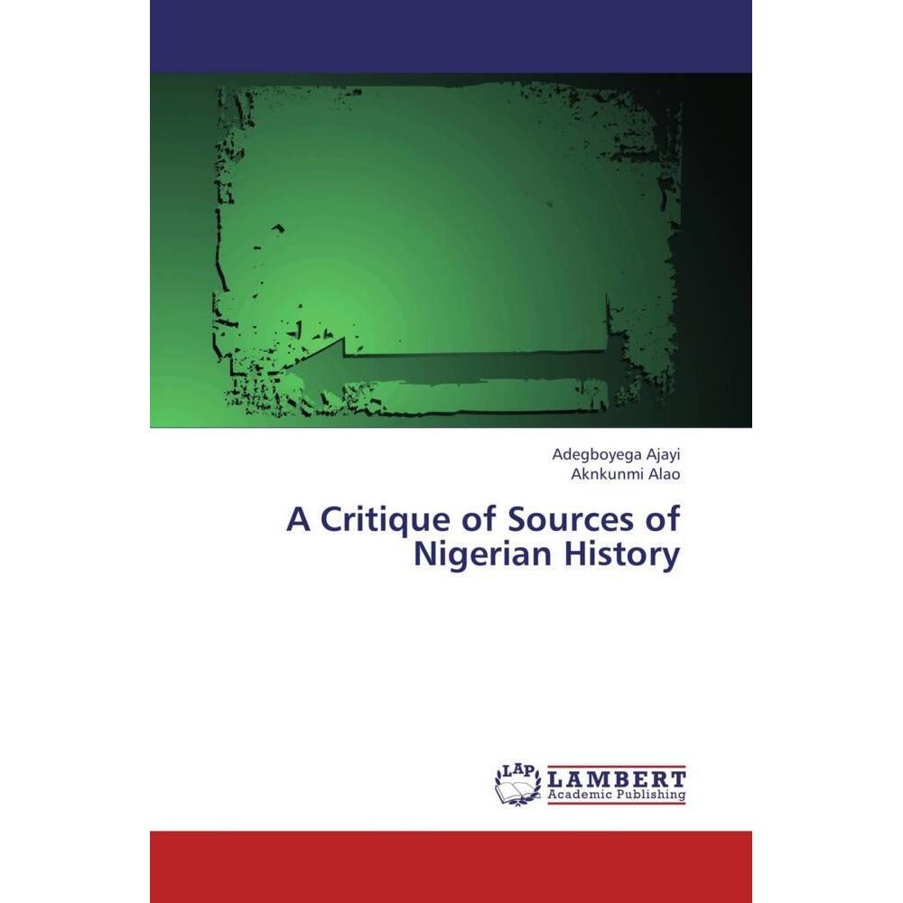 A Critique of Sources of Nigerian History, Fachbücher von Adegboyega Ajayi, Aknkunmi Alao
