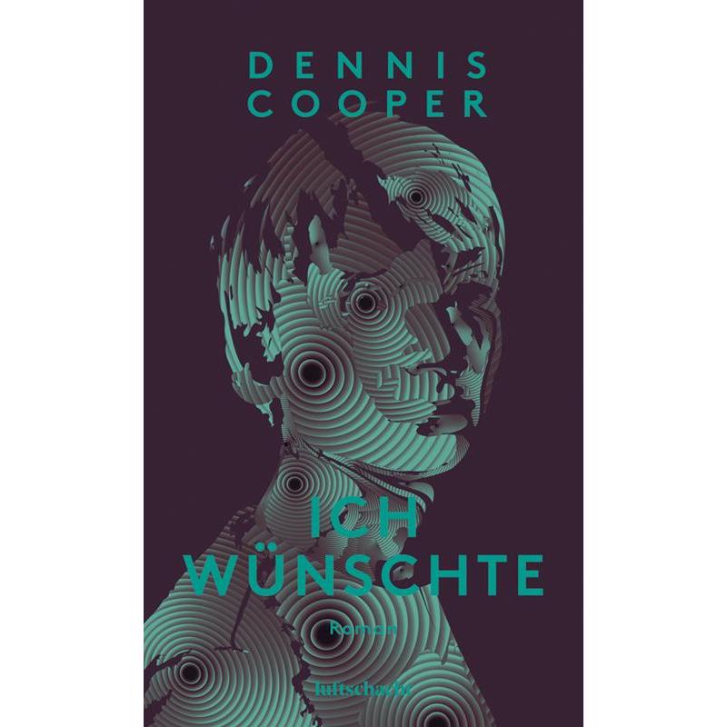 Ich wünschte, Belletristik von Dennis Cooper