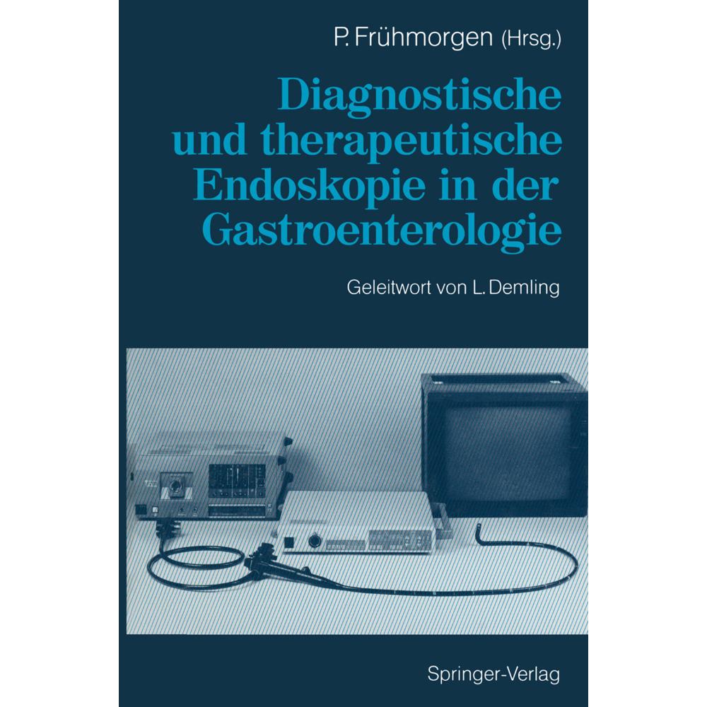 Diagnostische und therapeutische Endoskopie in der Gastroenterologie, Fachbücher von Peter Frühmorgen
