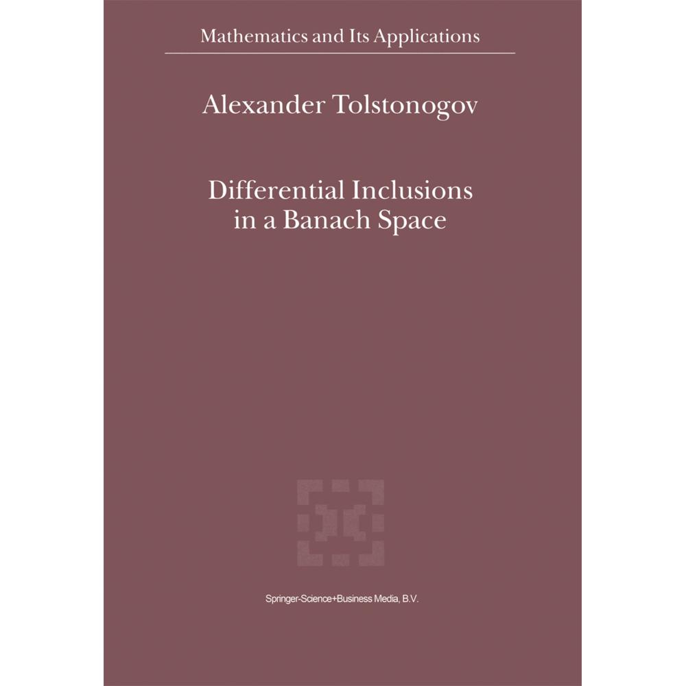 Differential Inclusions in a Banach Space, Fachbücher von Alexander Tolstonogov