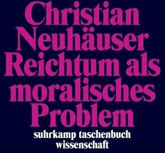 Produktbild Reichtum als moralisches Problem (Deutsch, Christian Neuhäuser, 2018)