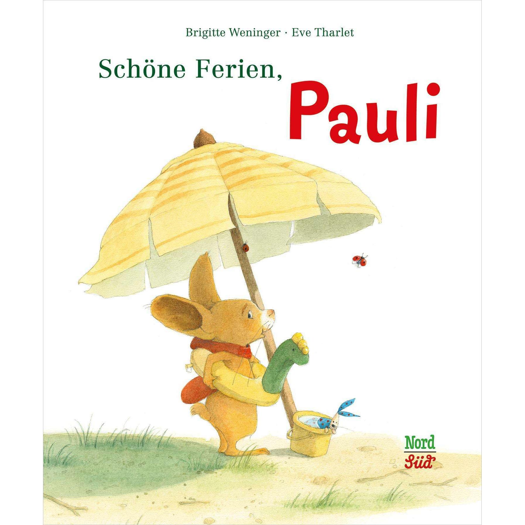 Schöne Ferien, Pauli, Kinderbücher von Brigitte Weninger, Eve Tharlet