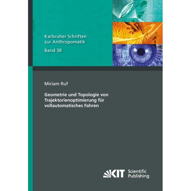 Geometrie und Topologie von Trajektorienoptimierung für vollautomatisches Fahren, Fachbücher von Miriam Ruf