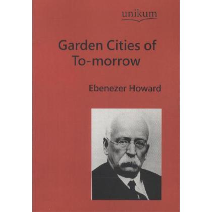 Garden Cities of To-morrow, Fachbücher von Ebenezer Howard