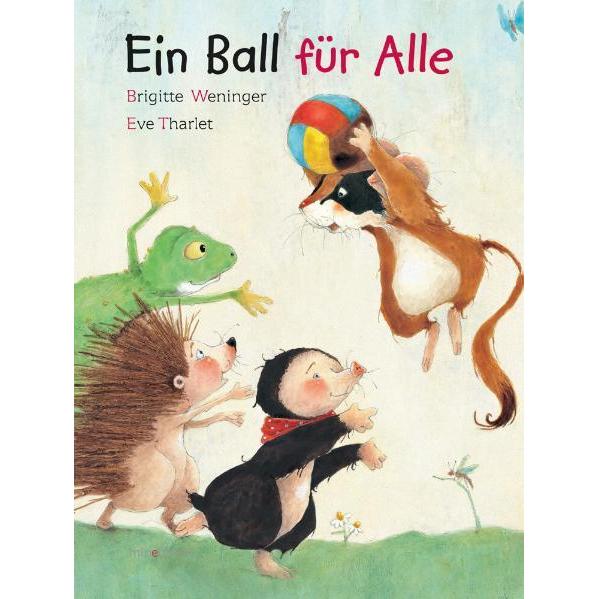 Ein Ball für alle, Kinderbücher von Brigitte Weninger