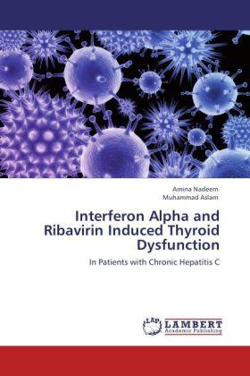 Produktbild Interferon Alpha and Ribavirin Induced Thyroid Dysfunction (Deutsch, Muhammad Aslam, Amina Nadeem, 2012)