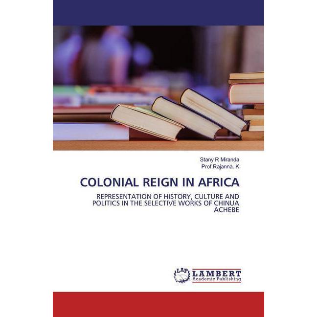 Colonial Reign In Africa, Fachbücher von Stany R Miranda, K. Rajanna