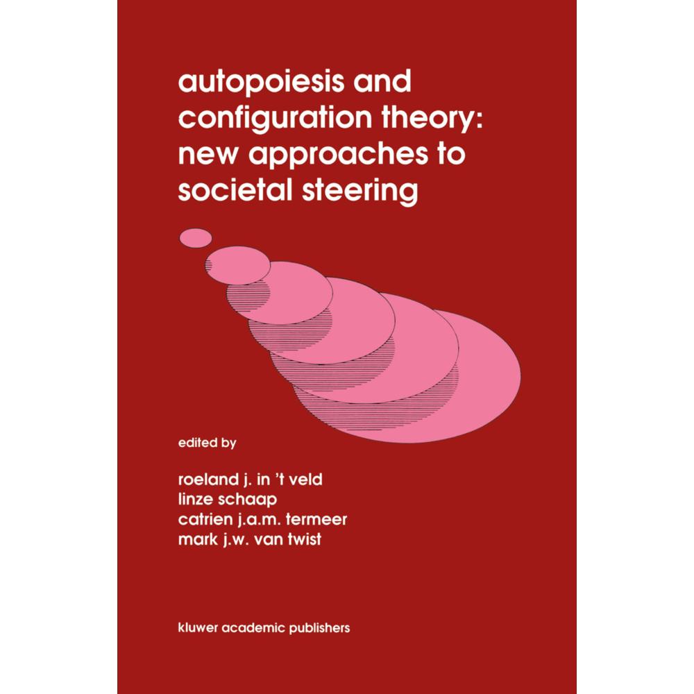 Autopoiesis and Configuration Theory: New Approaches to Societal Steering, Fachbücher von Linze Schaap, Mark J. W. Van T...