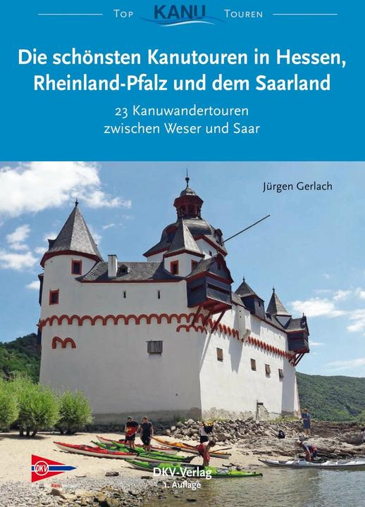 Produktbild Die schönsten Kanutouren in Hessen, Rheinland-Pfalz und dem Saarland (Deutsch, Jürgen Gerlach, 2018)