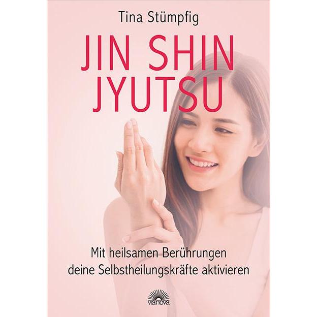 Jin Shin Jyutsu - Mit heilsamen Berührungen deine Selbstheilungskräfte aktivieren, Ratgeber von Tina Stümpfig