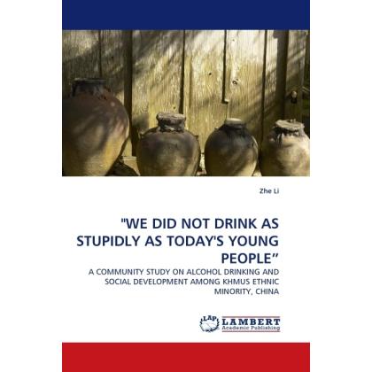 'We Did Not Drink As Stupidly As Today'S Young People, Fachbücher von Zhe Li