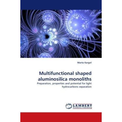 Multifunctional shaped aluminosilica monoliths, Fachbücher von Marta Kargol